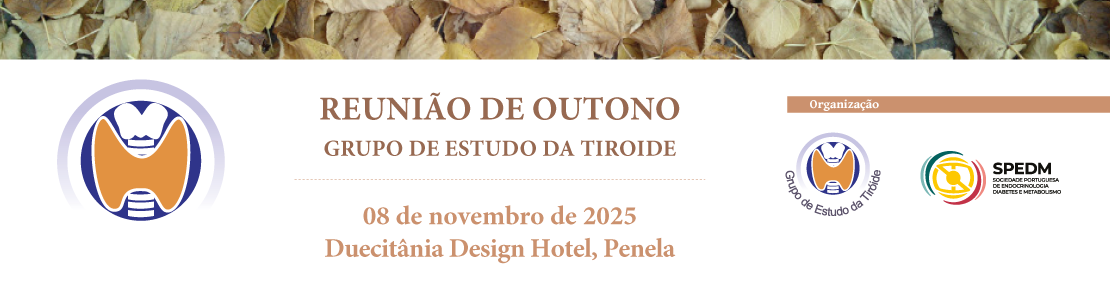 Reunio de Outono do Grupo de Estudo da Tiroide