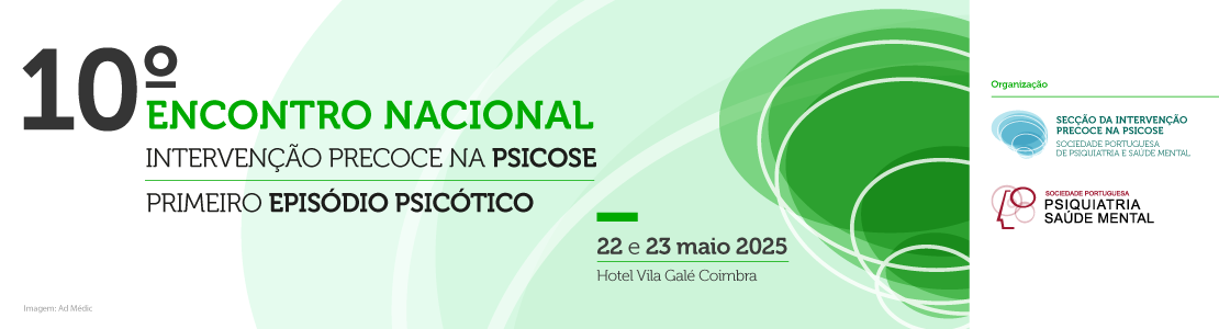 10º Encontro Nacional de Intervenção Precoce Primeiro Episódio Psicótico